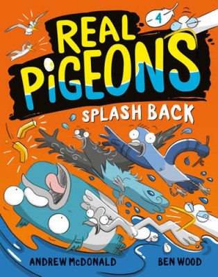 Real Pigeons Splash Back - Hardcover By McDonald, Andrew - VERY GOOD