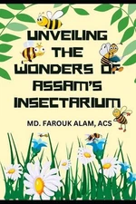 Unveiling the Wonders of Assam's Insectarium by Diganta Das Paperback Book