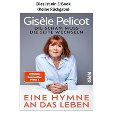 Eine Hymne an das Leben: Die Scham muss die, ...