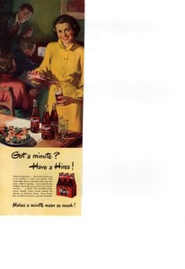 1949 Hires Makes A Minute Mean So Much! Got A Minute? Have A Hires! Print Ad