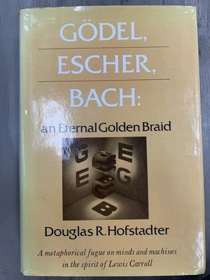 Godel, Escher, Bach: An Eternal Golden Braid by Douglas R. Hofstadter 1979 HC/DJ