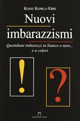 Nuovi Imbarazzismi - K. Komla-Ebri - Edizioni Dell'arco - Marna 2004