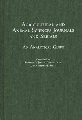 Agricultural and Animal Sciences Journals and Serials: An Analytical Guide by Ri