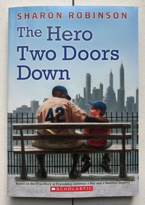 The Hero Two Doors Down By Sharon Robinson Friendship Between a Boy