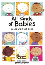 All Kinds of Babies: A Lift-the-Flap Book By Sheri Safran