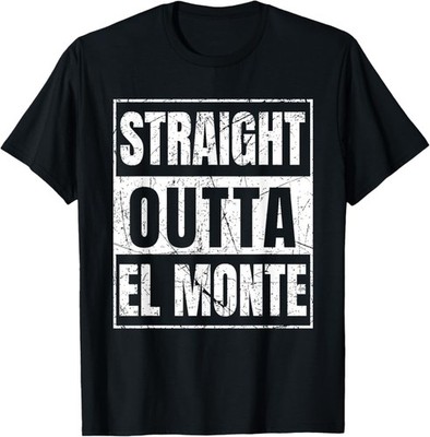Straight Outta El Monte California T-Shirt