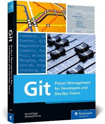 Git: Project Management for Developers and Devops Teams by Öggl, Bernd