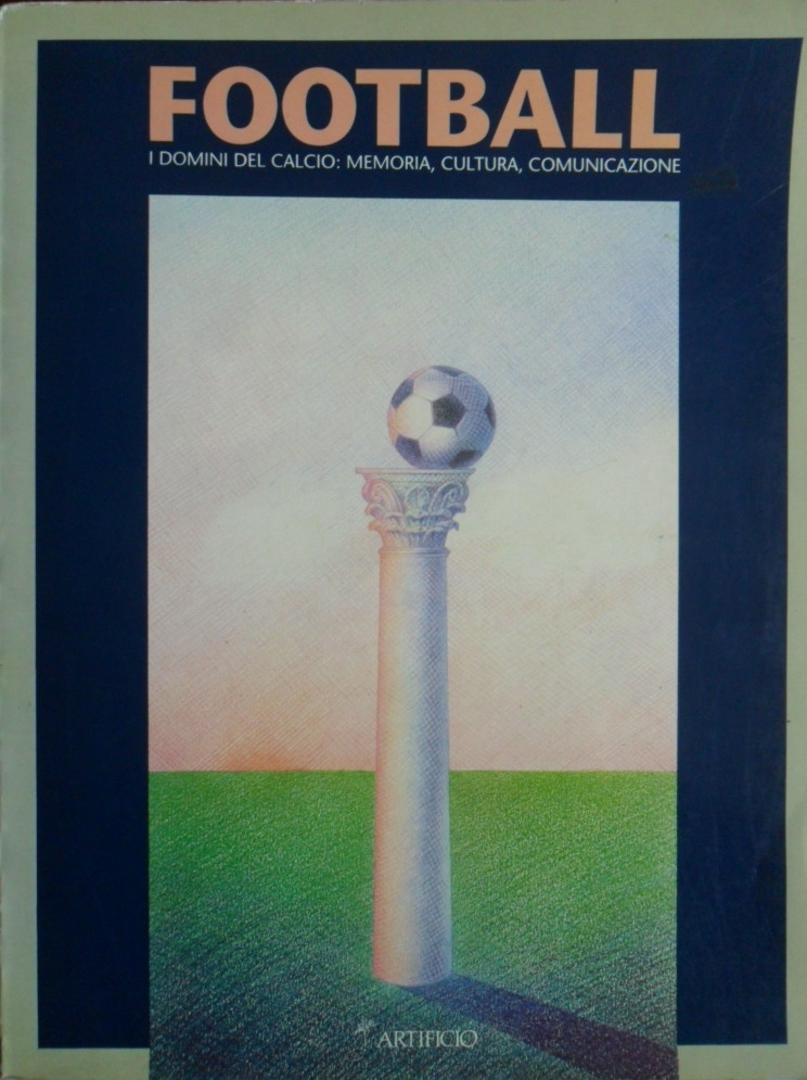 LIBRO - I DOMINI DEL CALCIO: MEMORIA, CULTURA, COMUNICAZIONE.