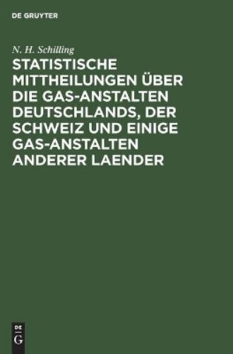 N H Schilling Statistische Mittheilungen Über Die Gas-Anstalten Deuts (Hardback)