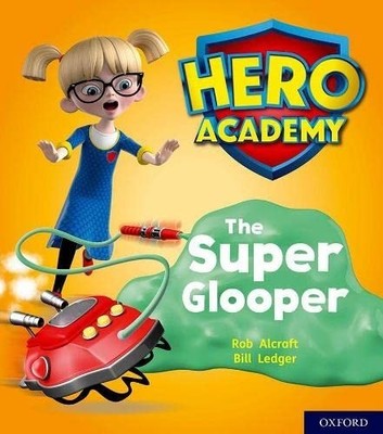 Hero Academy: Oxford Level 5, Green Book Band: The Super Gloo... by Alcraft, Rob