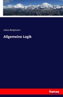 Julius Bergmann | Allgemeine Logik | Taschenbuch | Deutsch (2016) | 640 S.