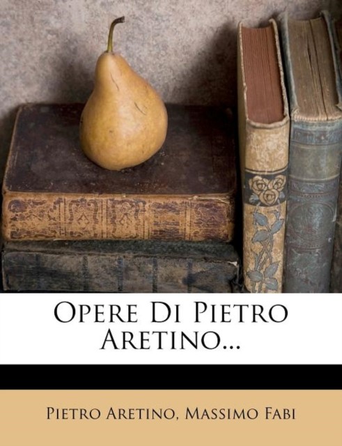 Aretino - Opere Di  ... - paperback or softback - 75 - X555z