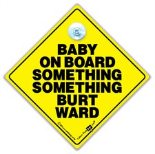 Baby On Board Something Something Burt Ward Car Sign, Suction Cup Car Sign