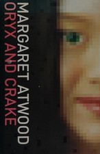 Oryx and Crake/Margaret Atwood/1st Ed/2003/Bloombsury/Hardcover