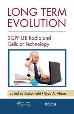 Long Term Evolution: 3GPP LTE Radio and Cellular Technology by Borko Furht (Engl