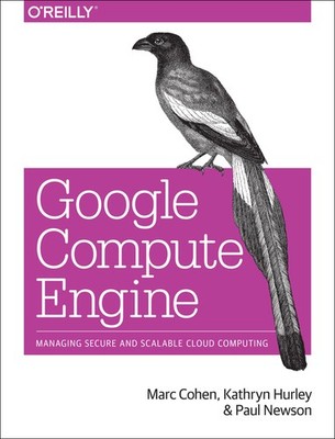 Google Compute Engine: Managing Secure And Scalable Cloud Co...