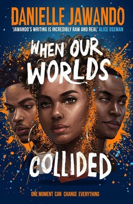 When Our Worlds Collided: Winner of the YA Book Prize and the Jhalak YA Prize! b