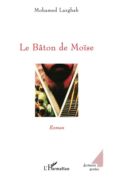 Le BâTon De MoïSe Mohamed Lazghab Taschenbuch Lettres du monde arabe FranzöSisch-image