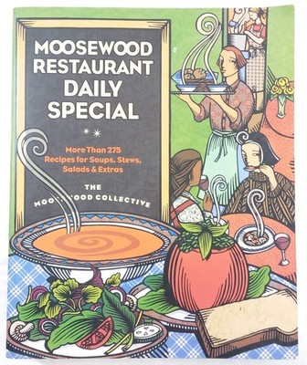 Moosewood Restaurant Daily Special: More Than 275 Recipes for Soups, Stews, ...