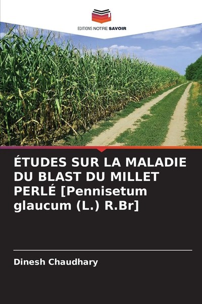 Dinesh Chaudhary | ÉTudes Sur La Maladie Du Blast Du Millet PerlÉ Pennisetum...-image