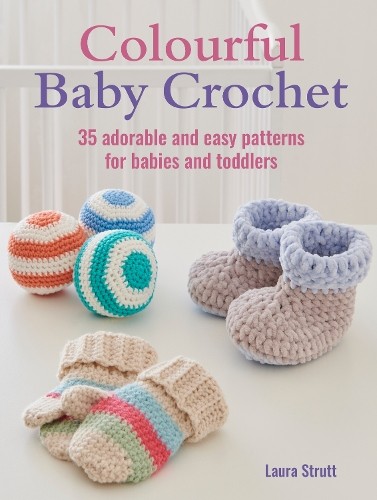 Laura Strutt Colourful Baby Crochet (Paperback)
