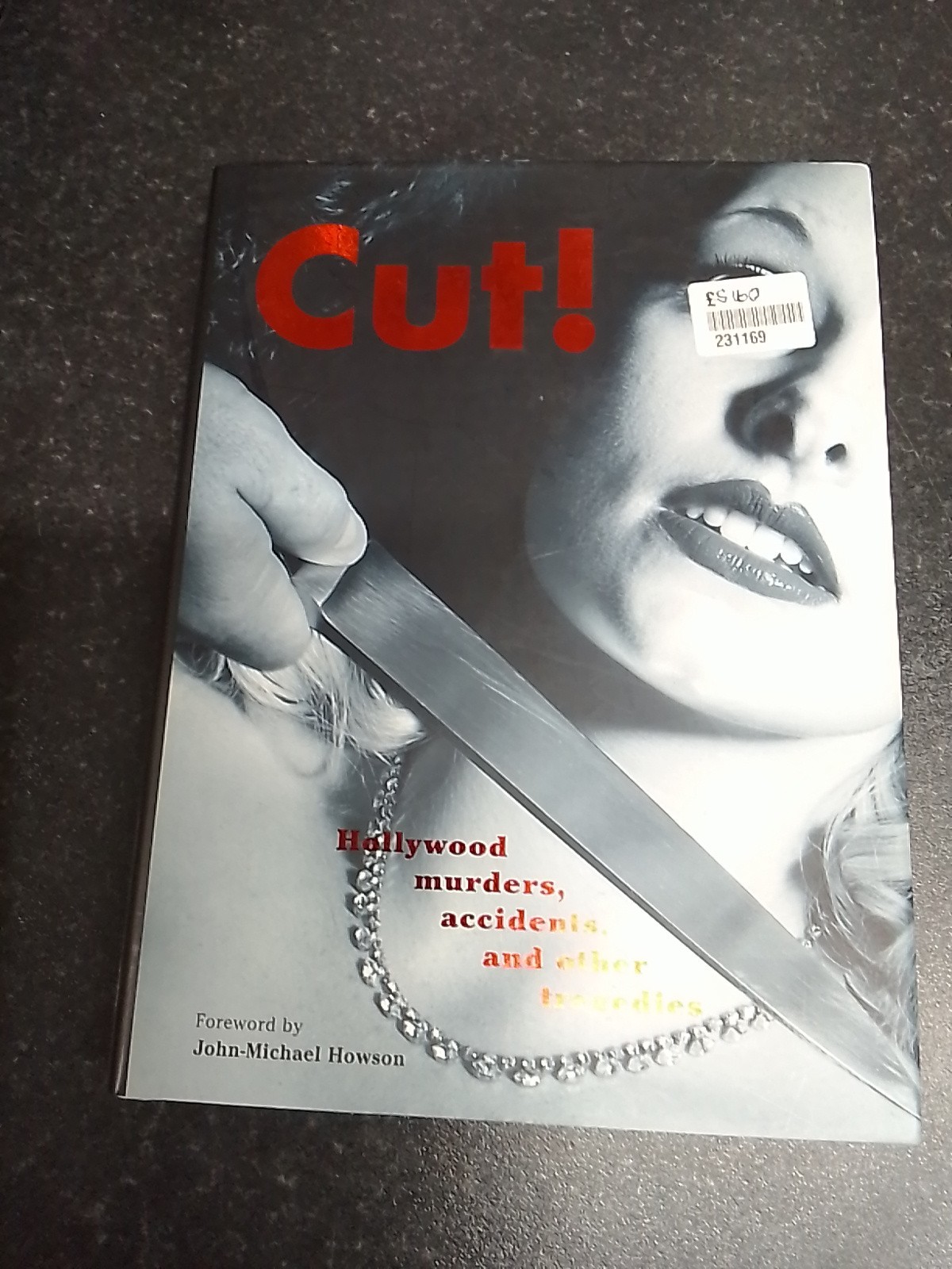 Cut! Hollywood Murders, Accidents and Other Tragedies by John-Michael Howson HB