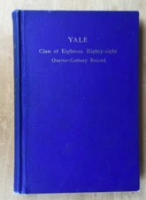 Yale College Class of 1888 Quarter Century Report, Classmate Bios & Photos, 1914