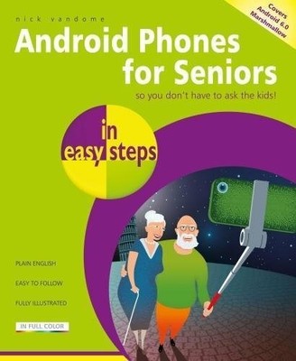 Android Phones for Seniors in easy steps by Nick Vandome 1840787759
