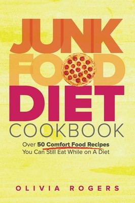 Junk Food Diet Cookbook | Olivia Rogers | Taschenbuch | Kartoniert / Broschiert