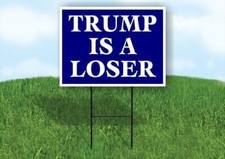 TRUMP IS A LOSER political Yard Sign with Stand LAWN SIGN