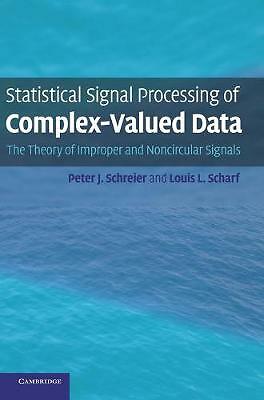 Statistical Signal Processing of Complex-Valued Data Schreier Scharf Hardback