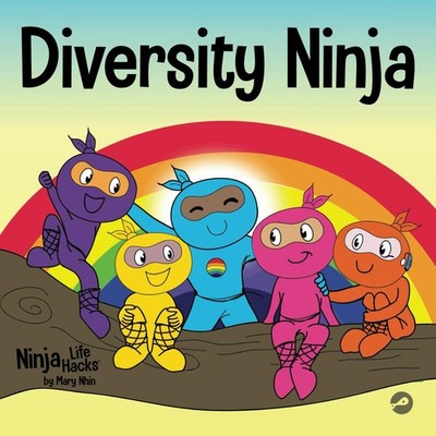 Diversity Ninja: An Anti-racist, Diverse Children s Book About Racism and ...