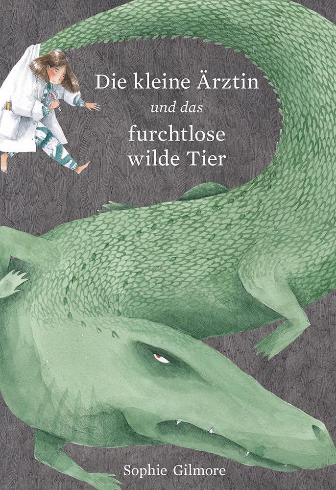 Die Kleine Ärztin Und Das Furchtlose Wilde Tier | Sophie Gilmore |
