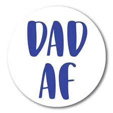 Magnet Me Up Dad AF Magnet Decal, 5 Inch Round, Heavy Duty Automotive Magnet
