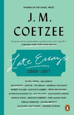 J. M. Coetzee Late Essays (Paperback)