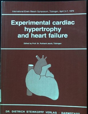 Experimental cardiac hypertrophy and heart failure. Internat. Erwin Riesch Sympo