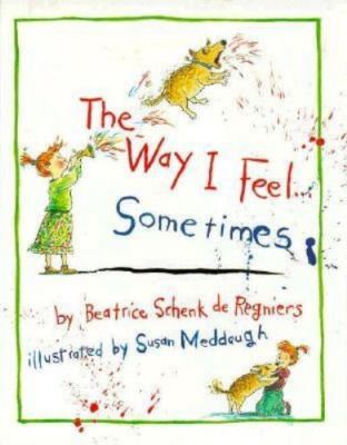 Way I Feel...Sometimes by Beatrice Schenk De Regniers