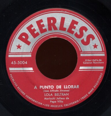 Rare Latin 45 - Lola Beltran - A Punto De Llorar - Peerless # 45-5004