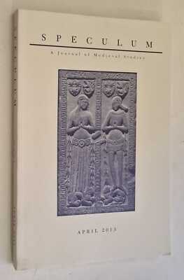 SPECULUM Journal of Medieval Studies: April 2013 (Vol. 88, No. 2)