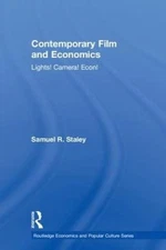 Contemporary Film and Economics: Lights! Camera! Econ! (Routledge Economics