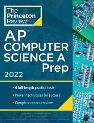 Princeton Review AP Computer Science a Prep 2022 : 4 Practice Tes