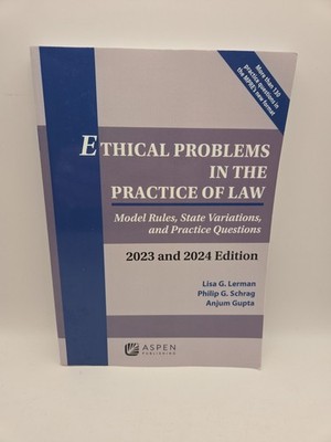 Ethical Problems in the Practice of Law Model Rules & Practice Questions 2023-24