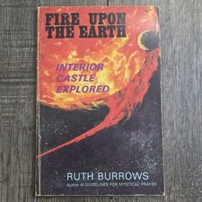 Fire Upon the Earth: Interior Castle Explored by Ruth Burrows 1981 Paperback 1st