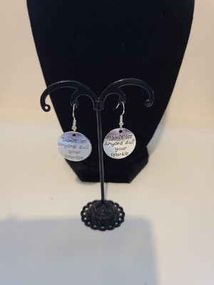 New Don't Let Anyone Dull Your Spark Earrings