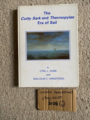 The Cutty Sark and Thermopylae Era of Sail - Cyril Hume & Malcolm Armstrong