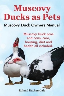 Roland Ruthersdale Muscovy Ducks as Pets (Taschenbuch)