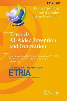 Towards AI-Aided Invention and Innovation - 9783031425318