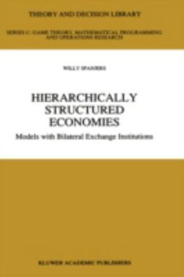 Hierarchically Structured Economies: Models with Bilateral Exchange Institutions