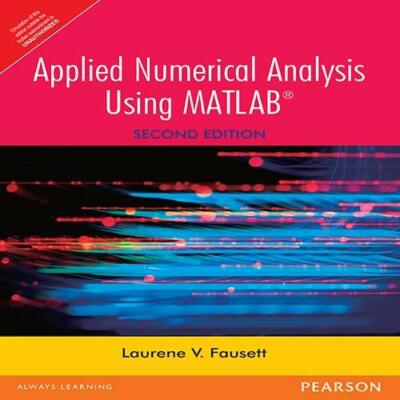 New:Applied Numerical Analysis Using MATLAB by Fausett 2nd ed-'Ship from USA'