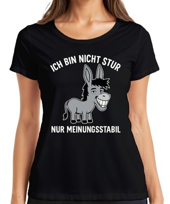 I'm Not Stubborn Just Opinionable Donkey Funny Saying Humor Ladies T-Shirt